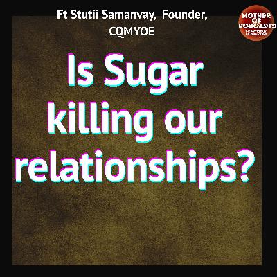 Is sugar ruining your relationships?
