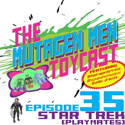 Episode 035: Playmates Star Trek