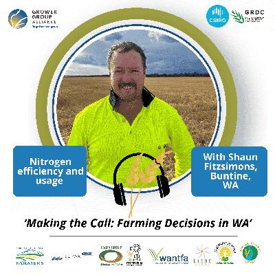 Making the Call, Farming Decisions in WA series: Liebe Group chats trialing Nitrogen usage Making the Call, Farming Decisions in WA series: Liebe Group chats trialing Nitrogen usage