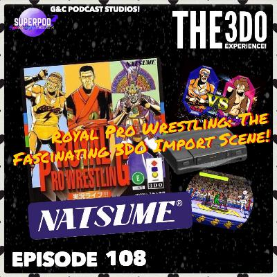 The 3DO Experience - Episode 108: Royal Pro Wrestling: The Fascinating 3DO Import Scene! The 3DO Experience - Episode 108: Royal Pro Wrestling: The Fascinating 3DO Import Scene!
