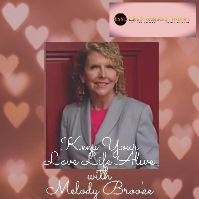 #64 How To Keep Your Love Life Alive with Melody Brooke #64 How To Keep Your Love Life Alive with Melody Brooke