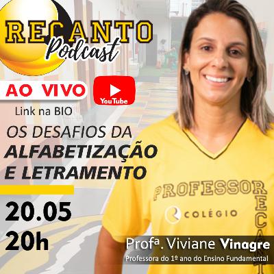 RECANTO Podcast #09 | Desafios da alfabetização e letramento | Part. Profª Viviane Vinagre