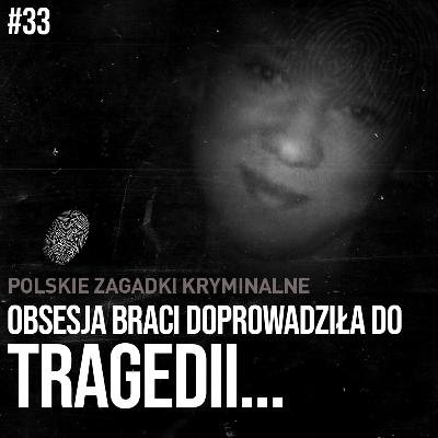 AGATA - OBSESJA BRACI, DOPROWADZIŁA DO TRAGEDII... AGATA - OBSESJA BRACI, DOPROWADZIŁA DO TRAGEDII...