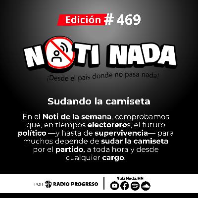Noti Nada 469 – Sudando la camiseta