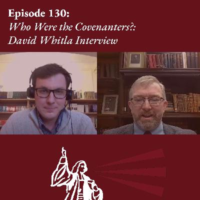 Who Were the Covenanters?: David Whitla Interview Who Were the Covenanters?: David Whitla Interview