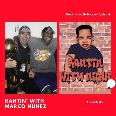Rantin’ with Marco Nunez