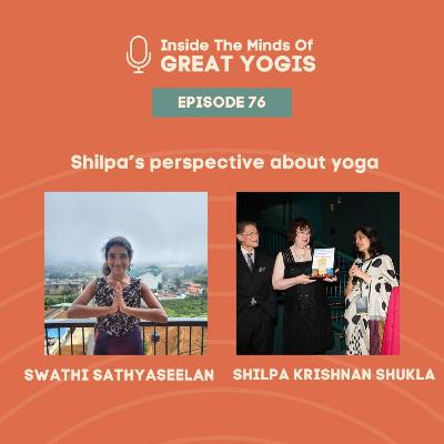 Inside the minds of great yogis ft. Shilpa Krishnan Shukla Inside the minds of great yogis ft. Shilpa Krishnan Shukla