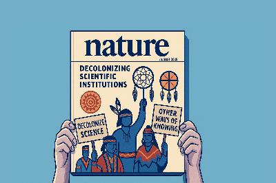 Top journal Nature wants to decolonize science and replace it with ‘Indigenous’ mysticism Top journal Nature wants to decolonize science and replace it with ‘Indigenous’ mysticism