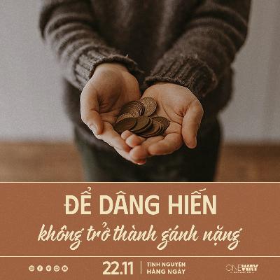 ĐỂ DÂNG HIẾN KHÔNG TRỞ THÀNH GÁNH NẶNG | Tĩnh Nguyện Hằng Ngày 22/11/2025