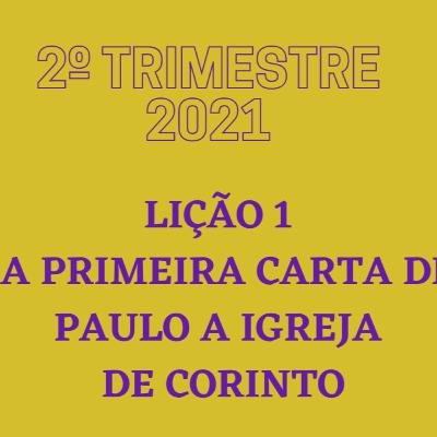 EBD ONLINE LIÇÃO 1 - A PRIMEIRA CARTA DE PAULO A IGREJA DE CORINTO [2º TRIMESTRE 2021]