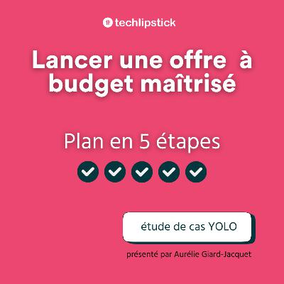 Comment réussir son lancement d’offre sans se ruiner ? (étude de cas YOLO) Comment réussir son lancement d’offre sans se ruiner ? (étude de cas YOLO)