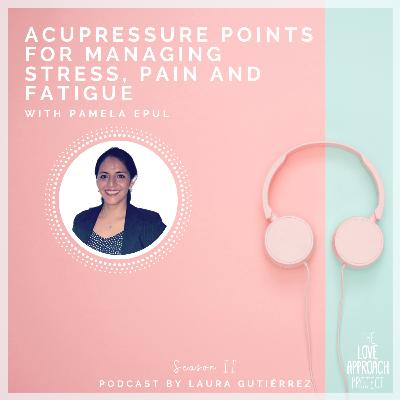 'ACUPRESSURE POINTS FOR MANAGING STRESS, PAIN AND FATIGUE' with Pamela Epul 'ACUPRESSURE POINTS FOR MANAGING STRESS, PAIN AND FATIGUE' with Pamela Epul