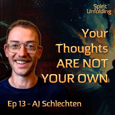 Ep 13 - AJ Schlechten | Is Our Reality an Illusion? A Deep Dive into Beauty, Art, Perception & Consciousness