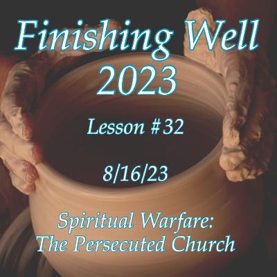 Finishing Well - Lesson #32 - 8/16/23