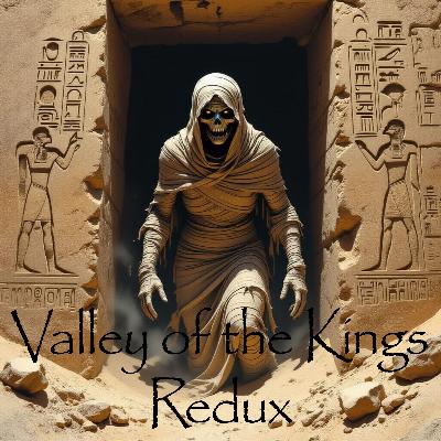 Valley of the Kings Redux Valley of the Kings Redux