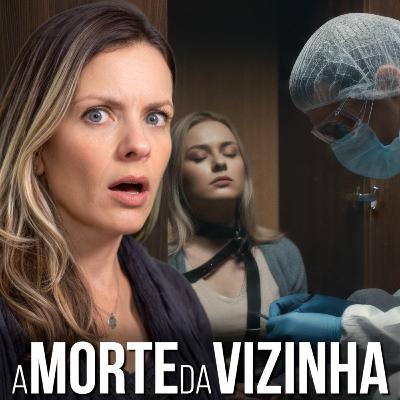 164. A Morte da Vizinha