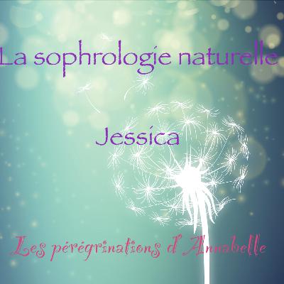Approches alternatives #14 - La sophrologie naturelle - Jessica