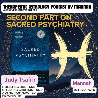 #102 - Second Part with Judy Tsafrir - Healing from Toxic Relationships and Mast Cell Activation - Sacred Psychiatry