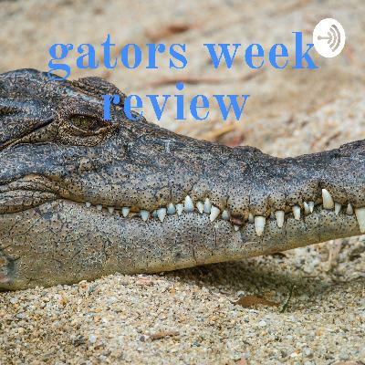 Gators podcast week review