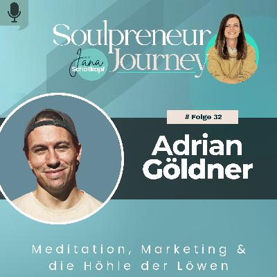 #32: Adrian Göldner – Wie Meditation & Marketing ihn bis zur Höhle der Löwen brachten
