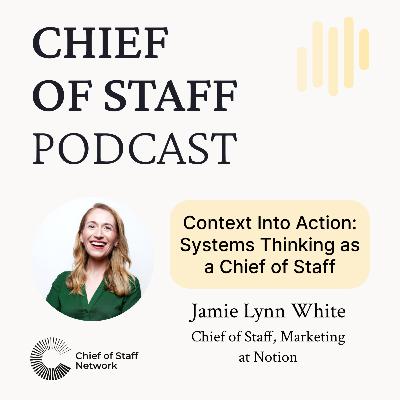Context Into Action: Systems Thinking as a Chief of Staff