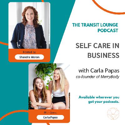 Self Care in Business with Carla Papas from MerryBody
