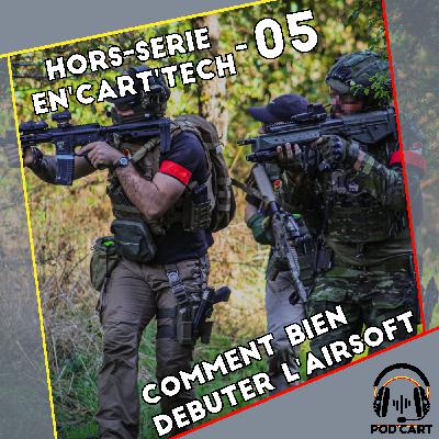 En'Cart Technique 05: Comment bien débuter l'airsoft En'Cart Technique 05: Comment bien débuter l'airsoft