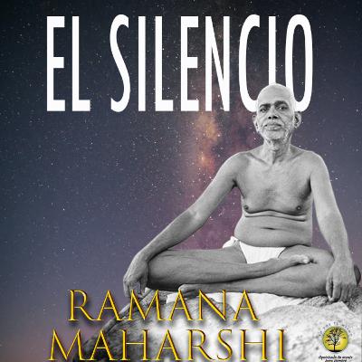 260-EL SILENCIO ~ Ramana Maharshi