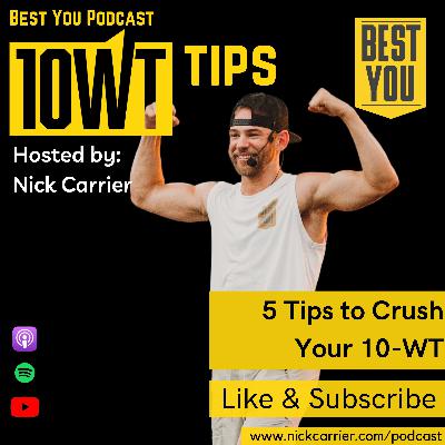5 Tips to Crush Your 10-WT