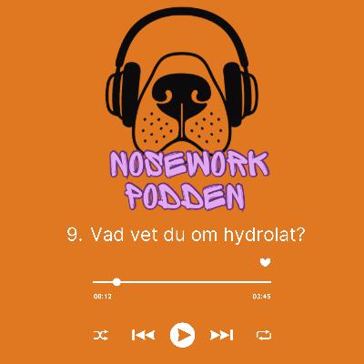9. Vad vet du om hydrolat? 9. Vad vet du om hydrolat?