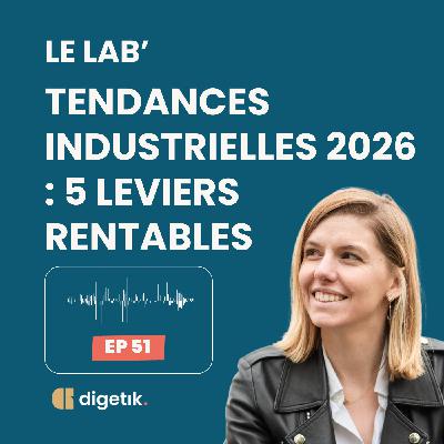 Le Lab' - Tendances industrielles 2026 : 5 leviers rentables