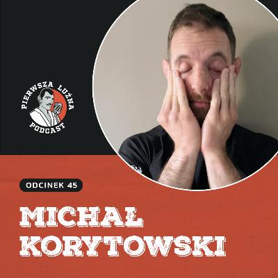 Pierwsza Luźna Podcast - ep 45 - Michał "Milan" Korytowski