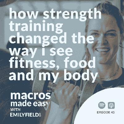 How Strength Training Changed the Way I See Fitness, Food and My Body
