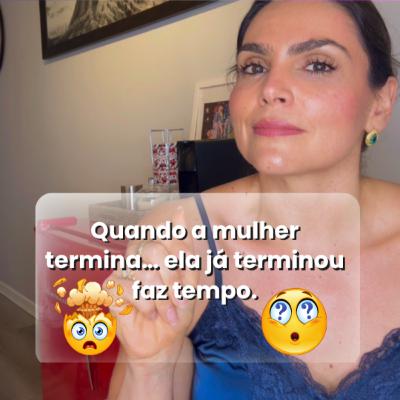 Quando a mulher termina… ela já terminou faz tempo. Quando a mulher termina… ela já terminou faz tempo.