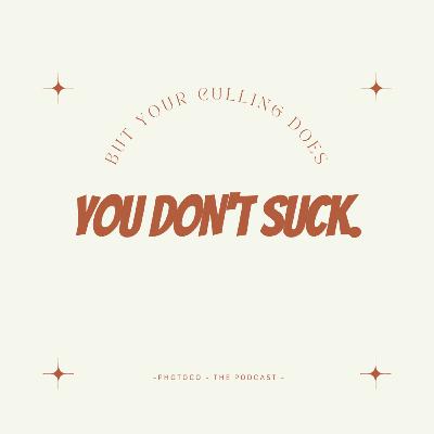 YOUR PHOTOS DON'T SUCK, YOUR CULLING DOES. (Special Guests James + Kyle from Narrative)