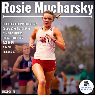 Ep. 146 - The Joy In Experiencing The Highs And Lows With NXN All-American & 3X Colorado 800m State Champ Rosie Mucharsky