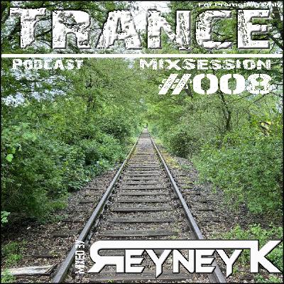 TranceMixSession #008 mixed by Reyney K