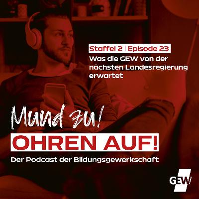 Was die GEW von der nächsten Landesregierung erwartet (Staffel 2, Episode 23)