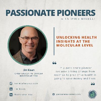 Unlocking Health Insights at the Molecular Level with Jim Kean