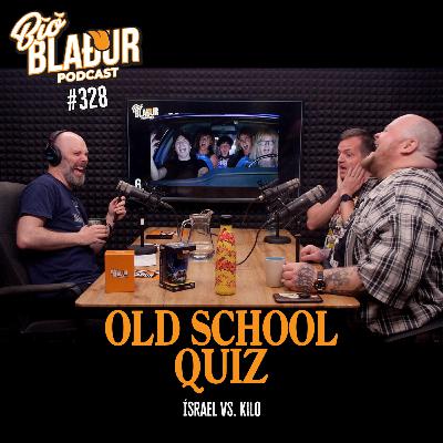 #328 Old School Quiz: Kilo vs. Ísrael