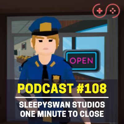 108 - How Chandler & Isabela of SleepySwan Studios Built "One Minute to Close" in 2 Weeks for WASD | Streamcast