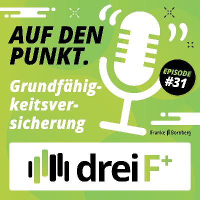 #31 - Auf den Punkt - Grundfähigkeitsversicherung #31 - Auf den Punkt - Grundfähigkeitsversicherung