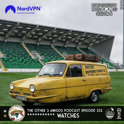 Episode 332 - *********** Watches
