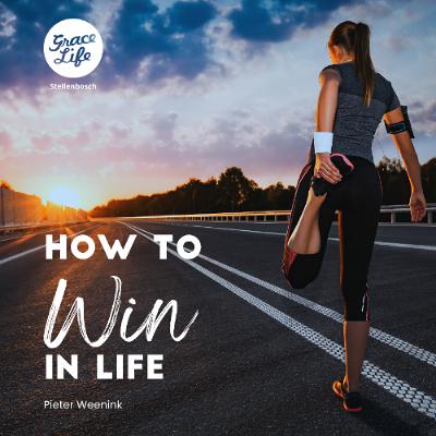 How To Win In Life - Pieter Weenink (Stellenbosch)