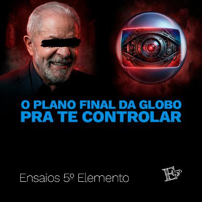 O Plano FINAL da Globo Pra Te CONTROLAR O Plano FINAL da Globo Pra Te CONTROLAR