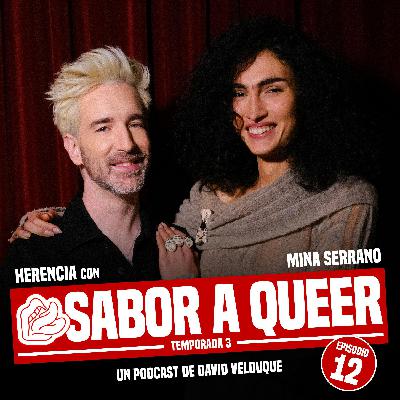 HERENCIA con MINA SERRANO | SABOR A QUEER 3x12