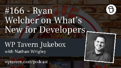 #166 – Ryan Welcher on What’s New for Developers