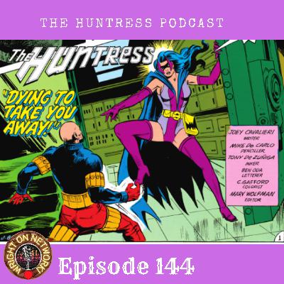 #144 The Huntress Podcast: Dying to Take You Away! #144 The Huntress Podcast: Dying to Take You Away!