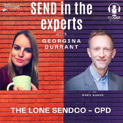 The Lone SENDCO - SEND CPD. Georgina Durrant in conversation with Gary Aubin