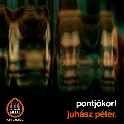 pontjókor! - Juhász Péter (2026-02-04)